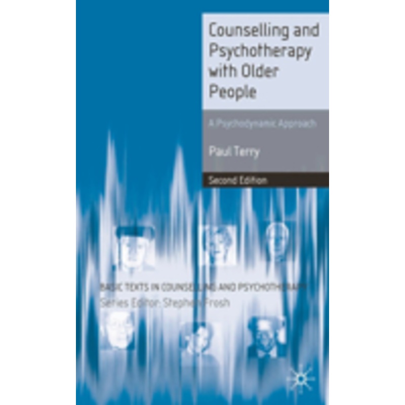 counselling and psychotherapy with older people: a psychodynamic approach