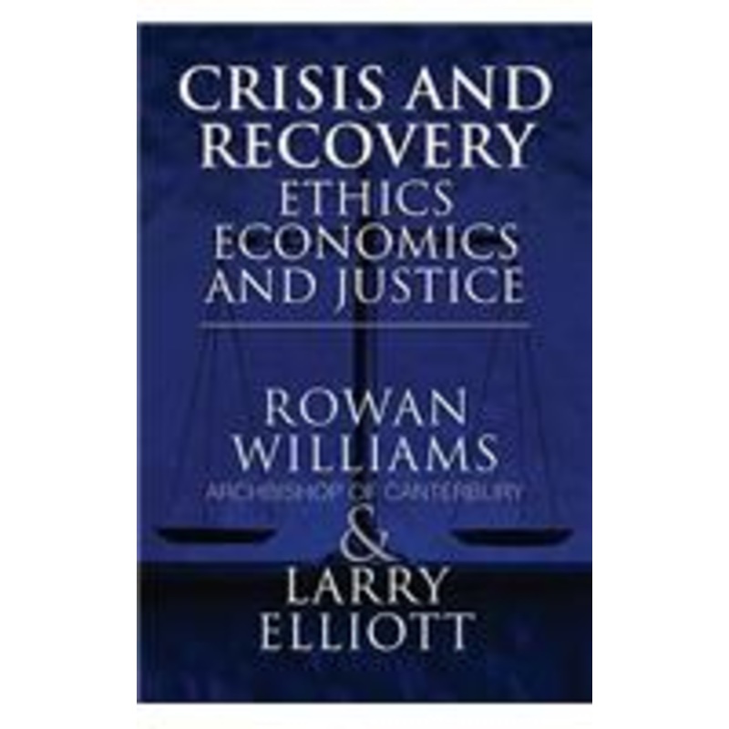 crisis and recovery: ethics, economics and justice
