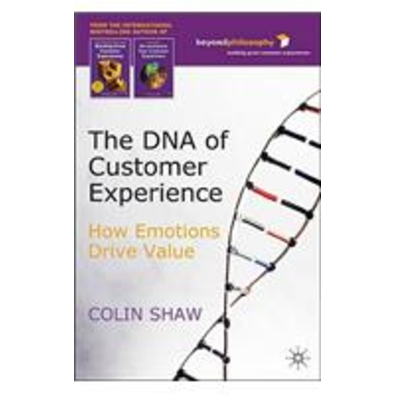 dna of customer experience: how emotions drive value