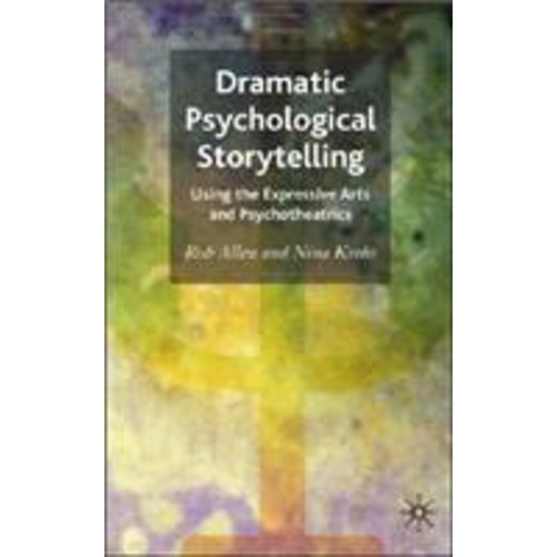 dramatic psychological storytelling: using the expressive arts and psychotheatrics