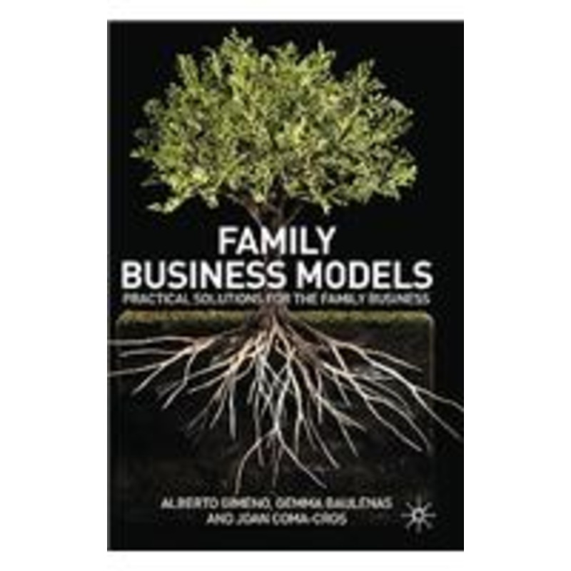 family business models: practical solutions for the family business