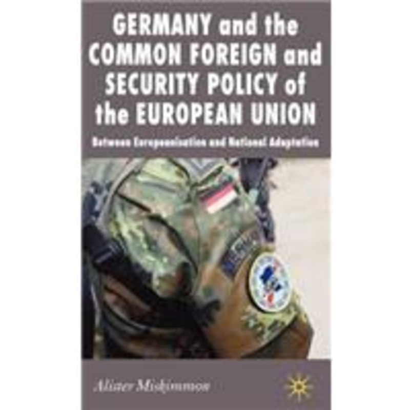 germany and the common foreign and security policy of the european union: between europeanization and national adaptation