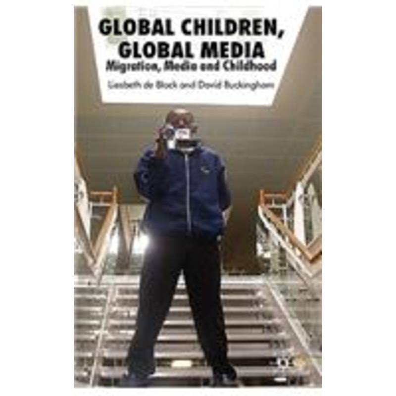global children, global media: migration, media and childhood