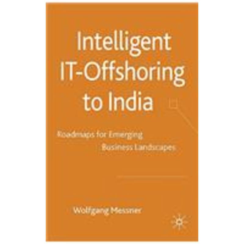intelligent it offshoring to india: roadmaps for emerging business landscapes