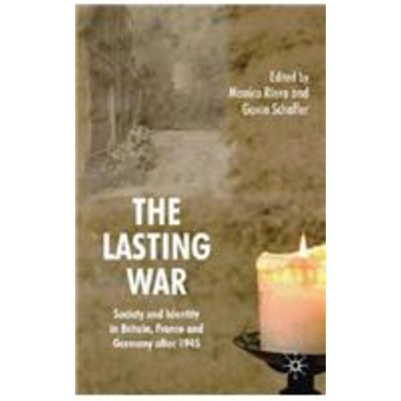 lasting war: society and identity in britain, france and germany after 1945