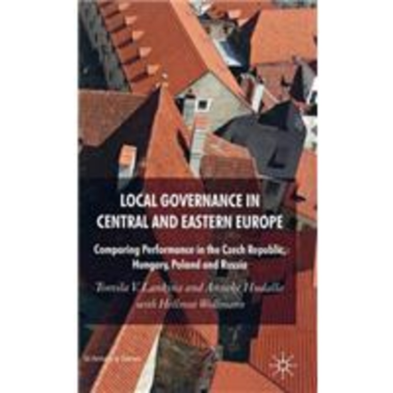 local governance in central and eastern europe: comparing performance in the czech republic, hungary, poland and russia