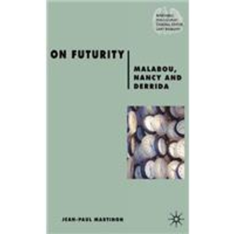 on futurity: malabou, nancy and derrida