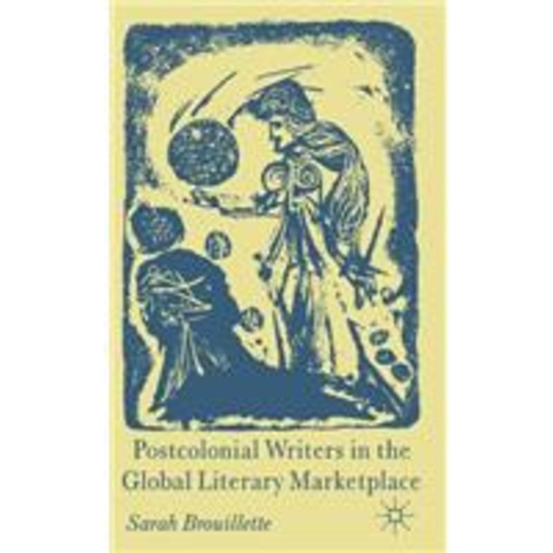 postcolonial writers in the global literary marketplace