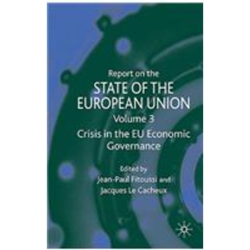 report on the state of the european union: volume 3: crisis in the eu economic governance