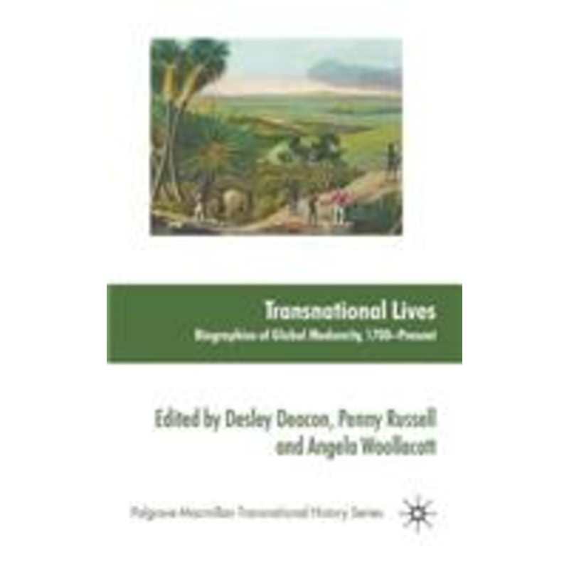 transnational lives: biographies of global modernity, 1700-present
