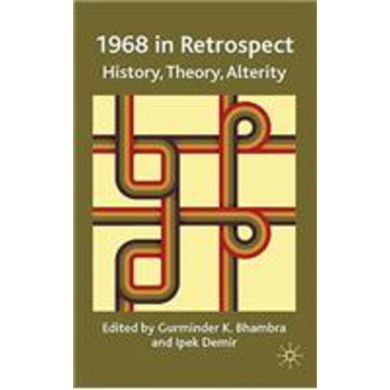 1968 in retrospect: history, theory, alterity