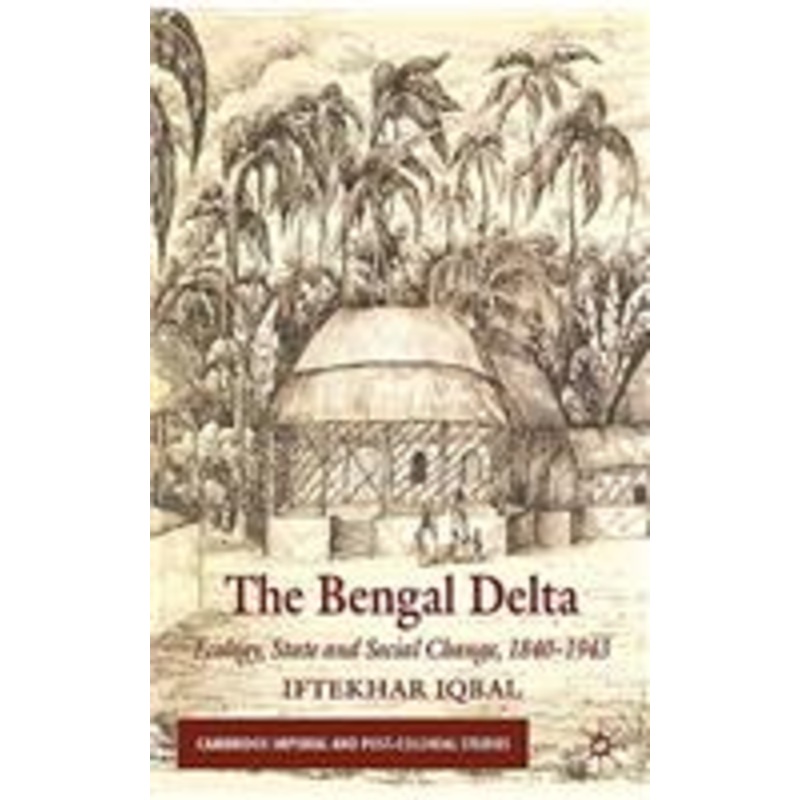 bengal delta: ecology, state and social change, 1840-1943