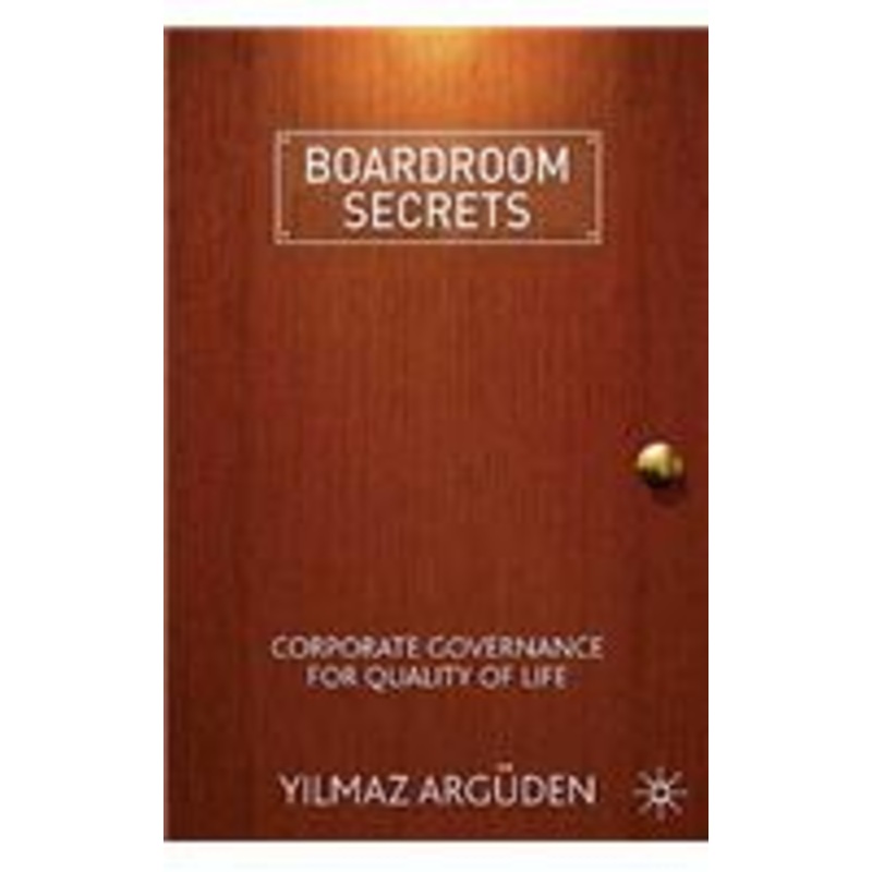 boardroom secrets: corporate governance for quality of life
