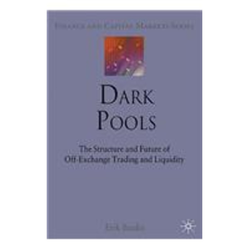 dark pools: the structure and future of off-exchange trading and liquidity