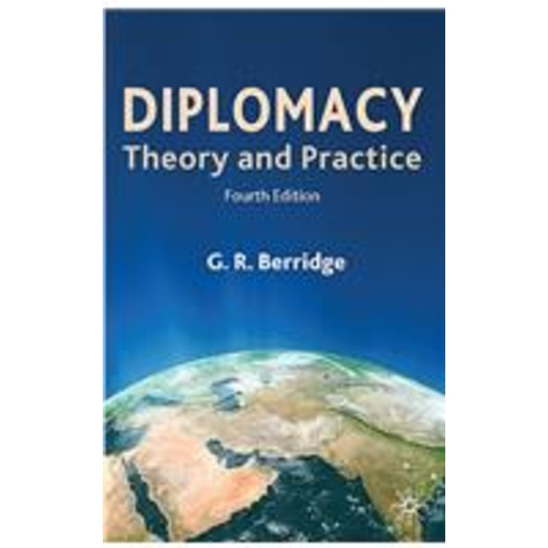 diplomacy: theory and practice: theory and practice