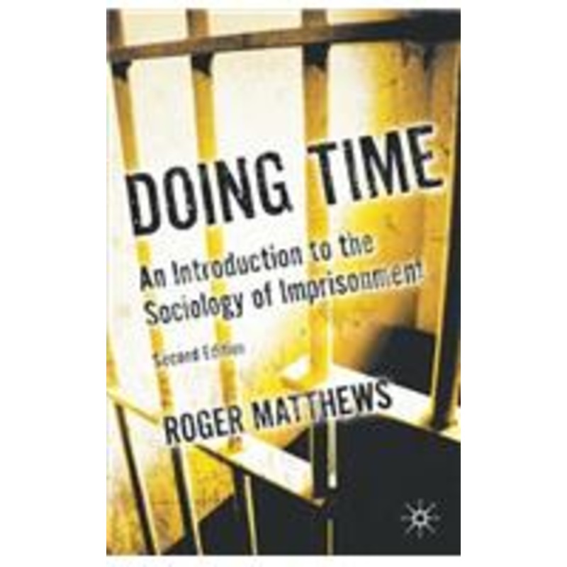 doing time: an introduction to the sociology of imprisonment