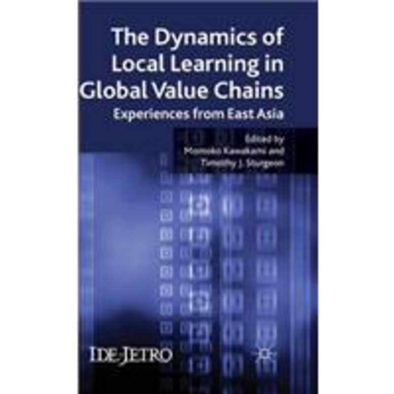 dynamics of local learning in global value chains: experiences from east asia