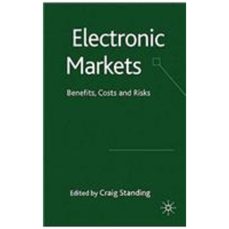 electronic markets: benefits, costs and risks