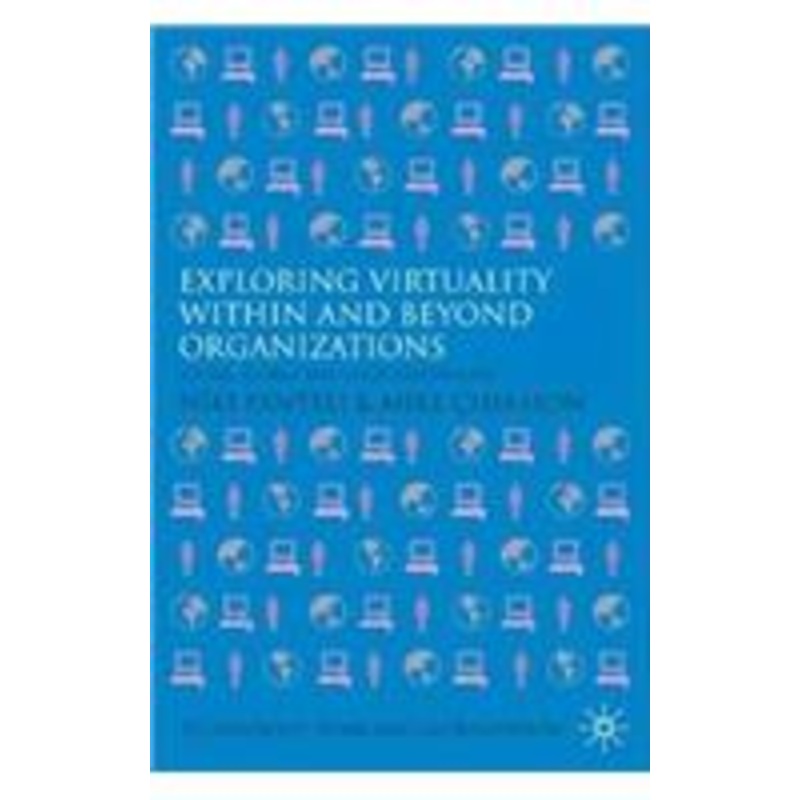exploring virtuality within and beyond organizations: social, global and local dimensions