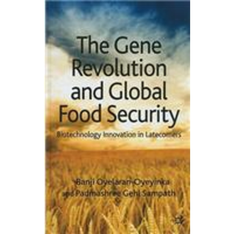 gene revolution and global food security: biotechnology innovation in latecomers