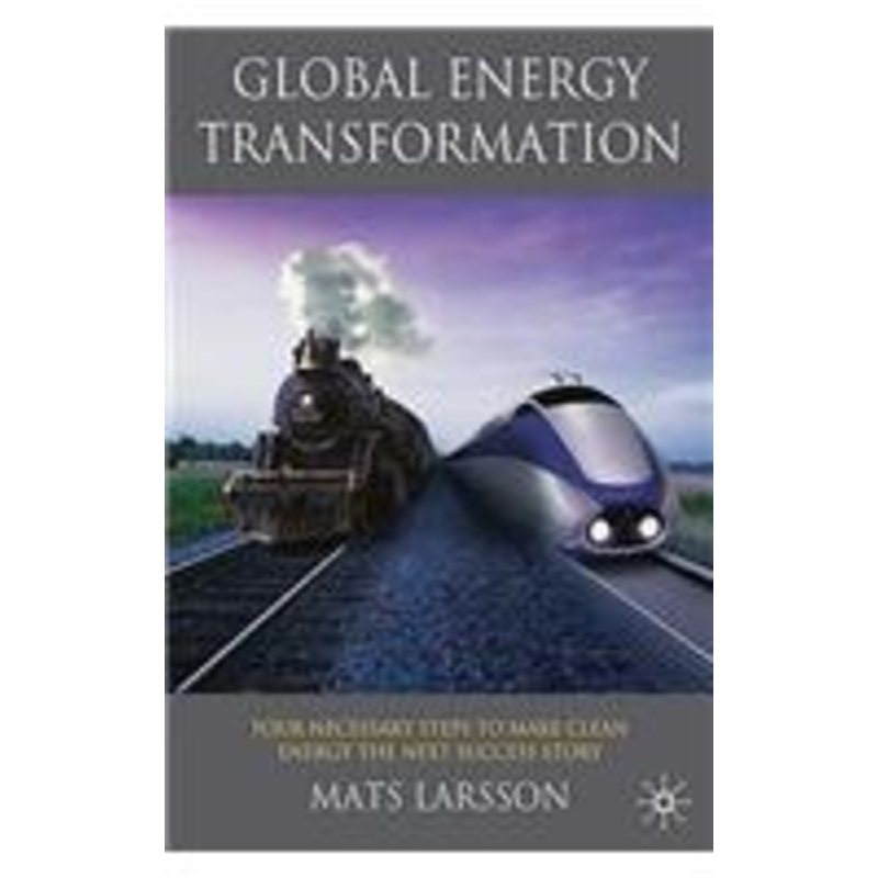 global energy transformation: four necessary steps to make clean energy the next success story