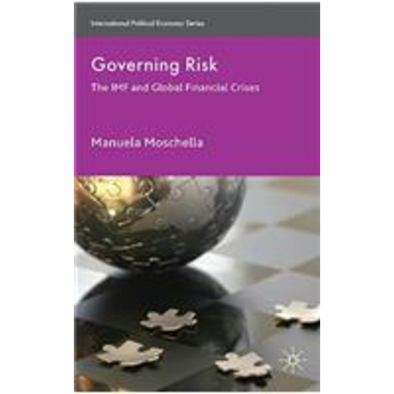 governing risk: the imf and global financial crises