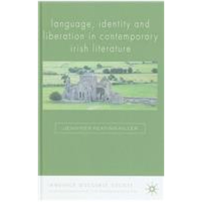 language, identity and liberation in contemporary irish literature