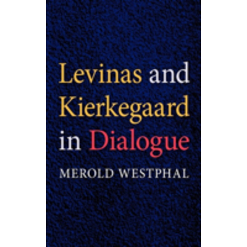levinas and kierkegaard in dialogue