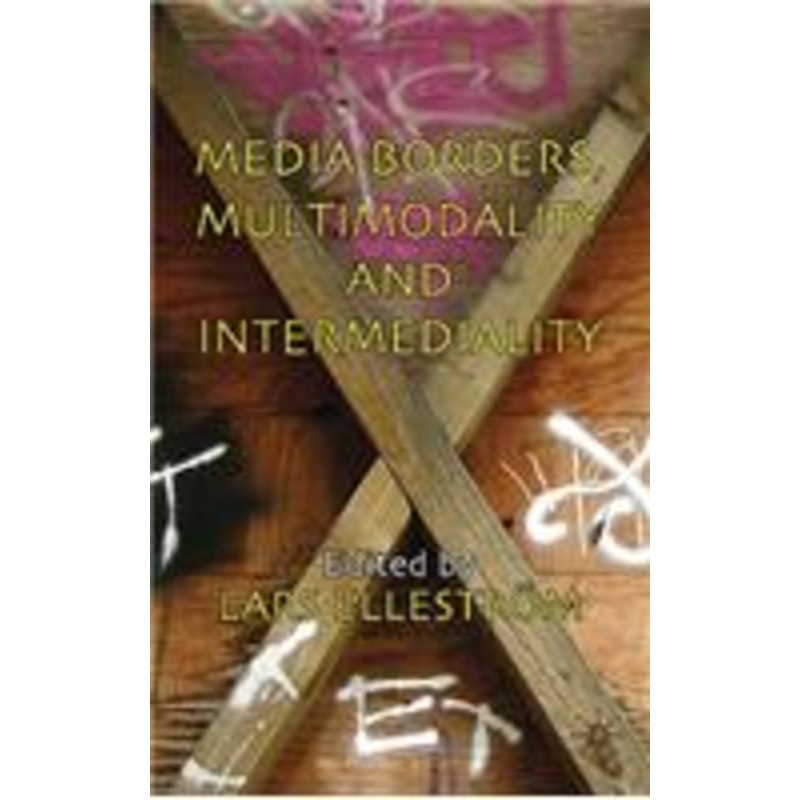 media borders, multimodality and intermediality
