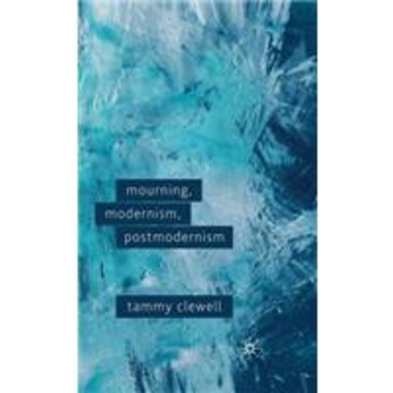 mourning, modernism, postmodernism