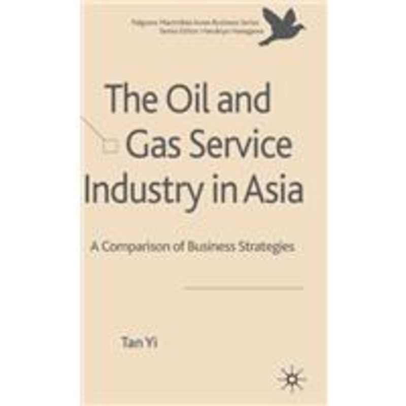 oil and gas service industry in asia: a comparison of business strategies
