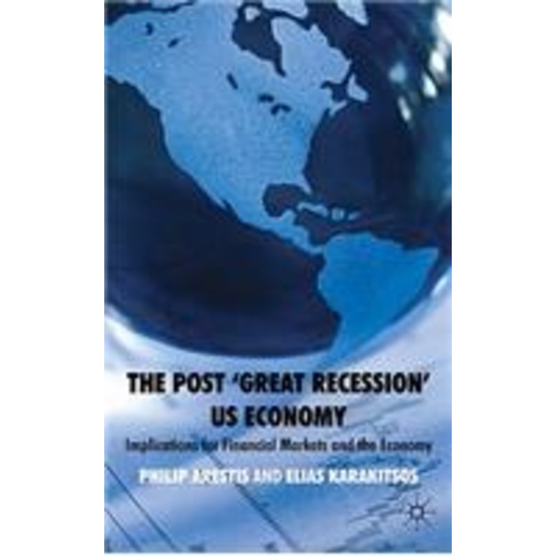 post ‘great recession’ us economy: implications for financial markets and the economy