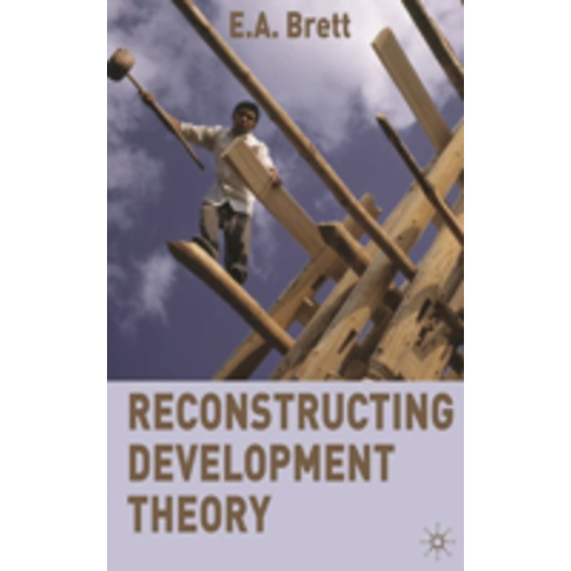 reconstructing development theory: international inequality, institutional reform and social emancipation