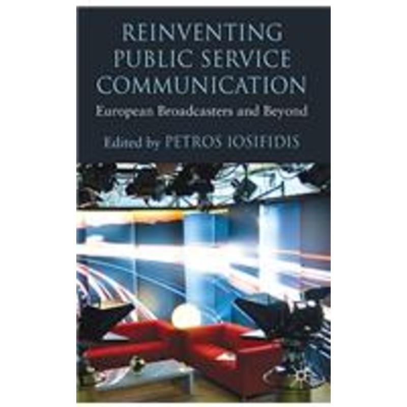 reinventing public service communication: european broadcasters and beyond
