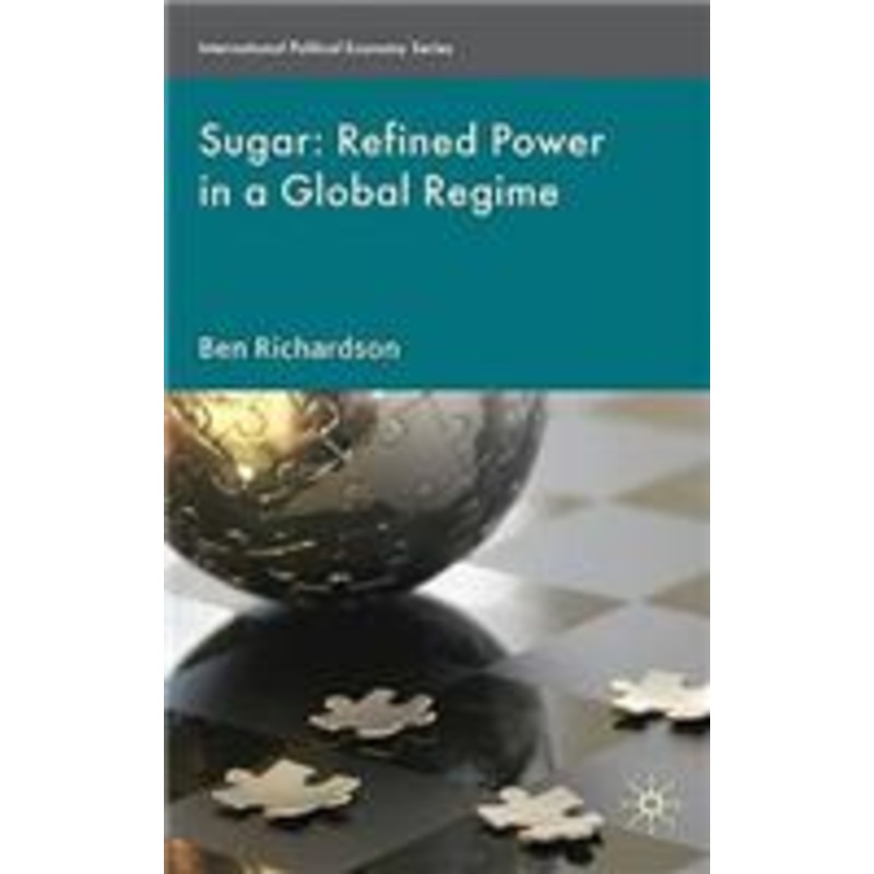 sugar: refined power in a global regime: refined power in a global regime