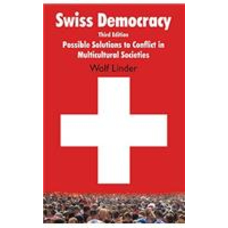 swiss democracy: possible solutions to conflict in multicultural societies