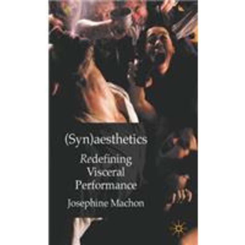 (syn)aesthetics: redefining visceral performance