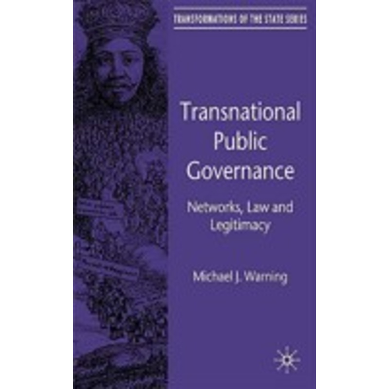 transnational public governance: networks, law and legitimacy