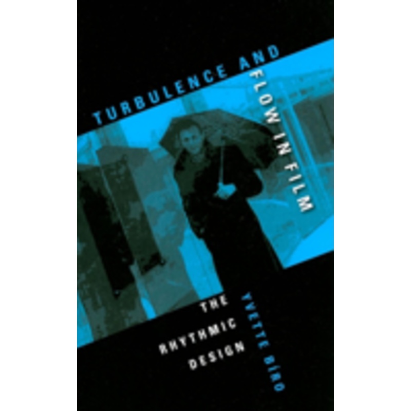 turbulence and flow in film: the rhythmic design