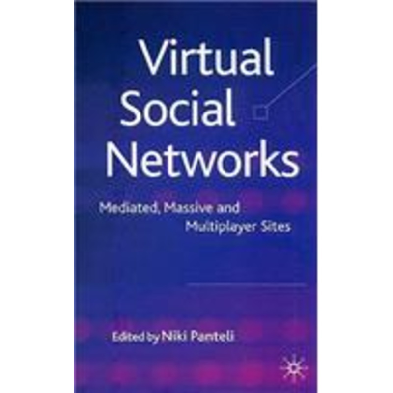 virtual social networks: mediated, massive and multiplayer sites