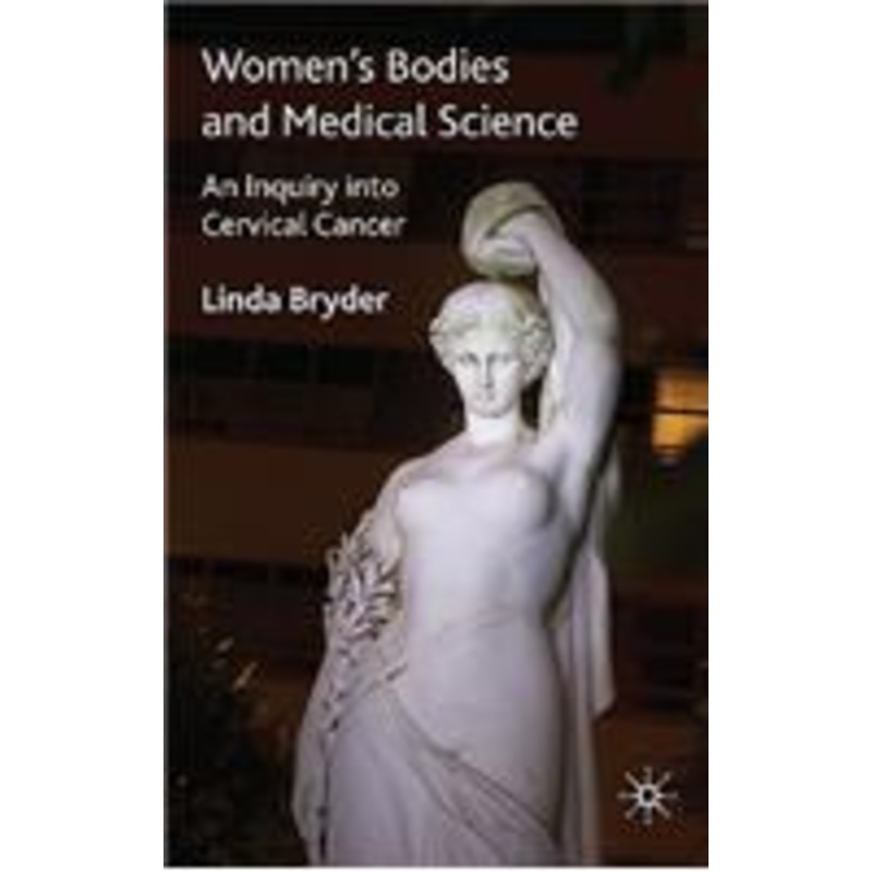 women’s bodies and medical science: an inquiry into cervical cancer