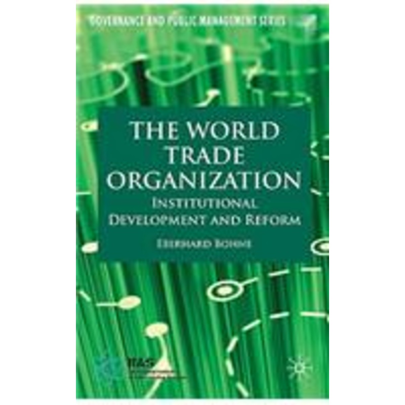 world trade organization: institutional development and reform