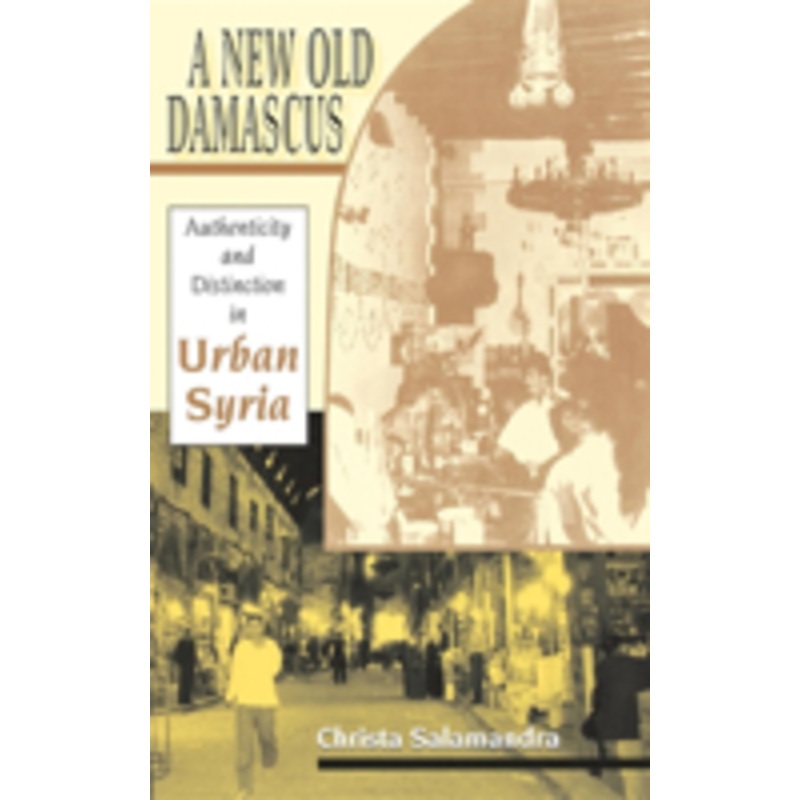 a new old damascus: authenticity and distinction in urban syria