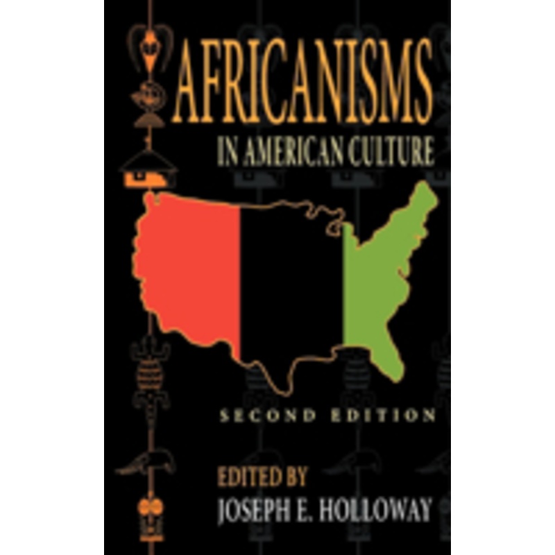 africanisms in american culture, second edition