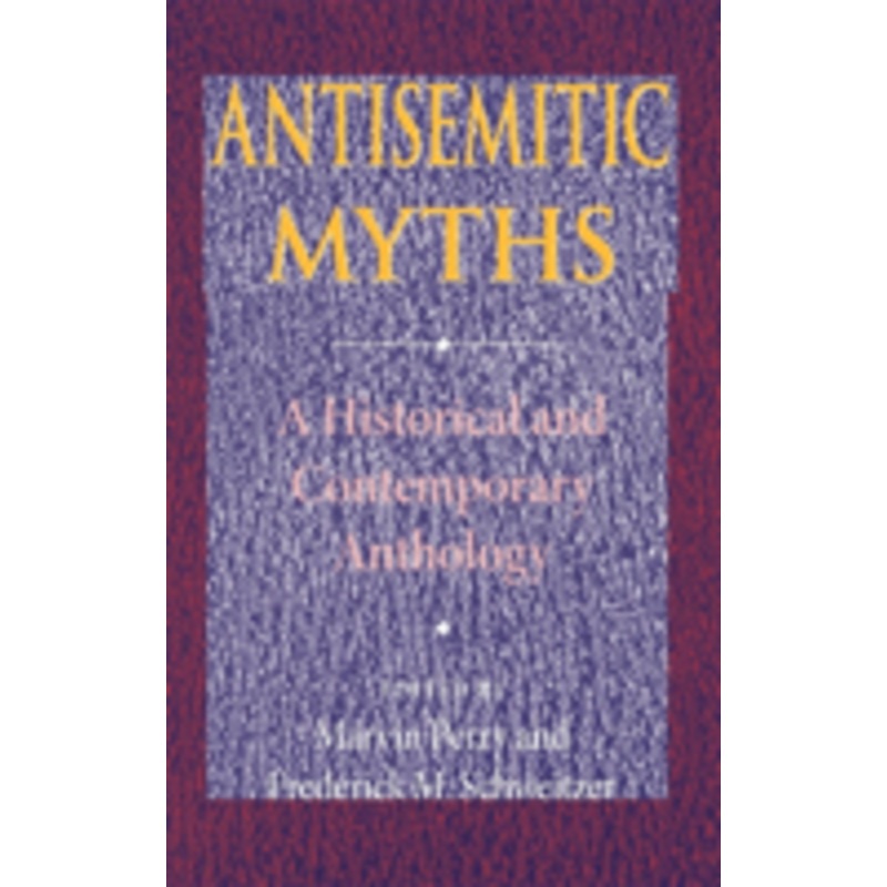 antisemitic myths: a historical and contemporary anthology