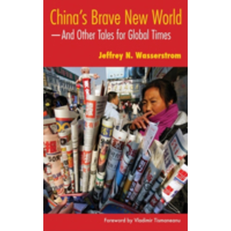 china’s brave new world: and other tales for global times