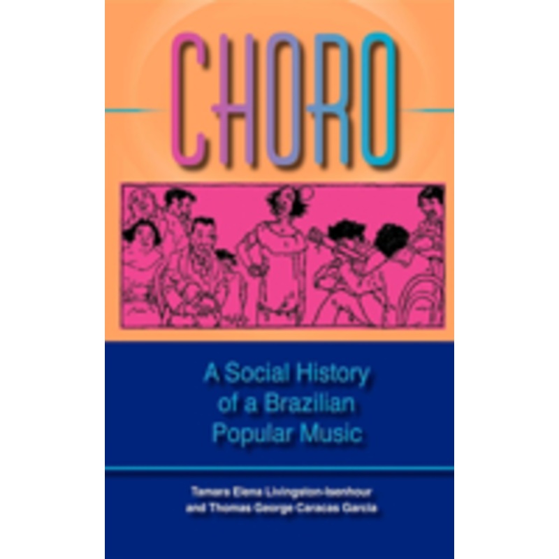 choro: a social history of a brazilian popular music
