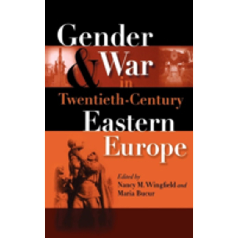 gender and war in twentieth-century eastern europe