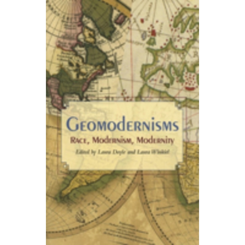 geomodernisms: race, modernism, modernity
