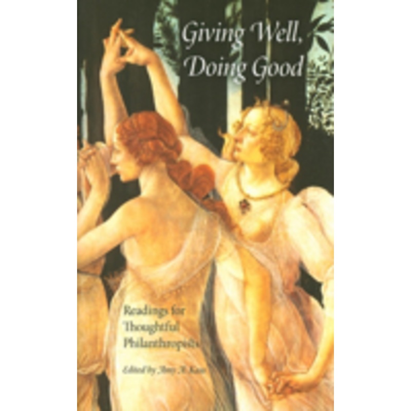 giving well, doing good: readings for thoughtful philanthropists